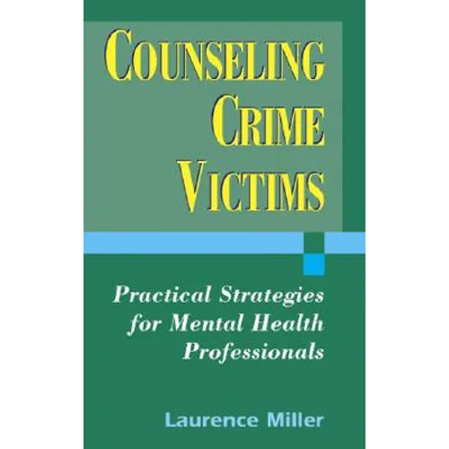 Counseling Crime Victims: Practical Strategies for Mental Health Professionals - Hardcover