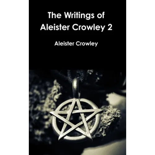 The Writings of Aleister Crowley 2 - Hardcover