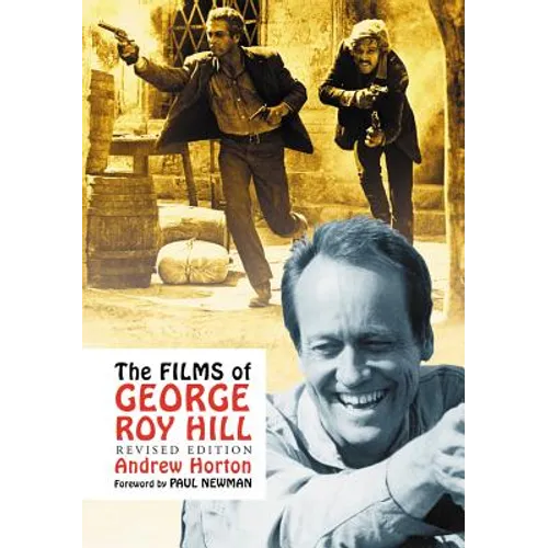 The Films of George Roy Hill, Rev. Ed. - Paperback