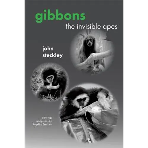 Gibbons: The Invisible Apes - Paperback