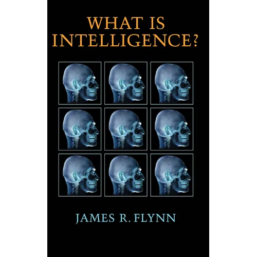 What Is Intelligence?: Beyond the Flynn Effect - Hardcover