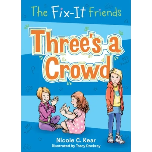 The Fix-It Friends: Three's a Crowd - Paperback