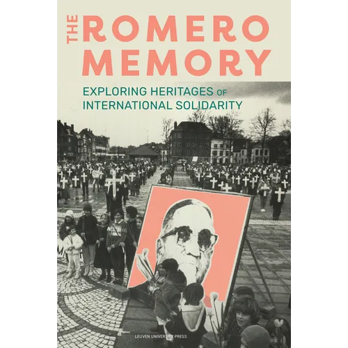 The Romero Memory: Exploring Heritages of International Solidarity - Paperback
