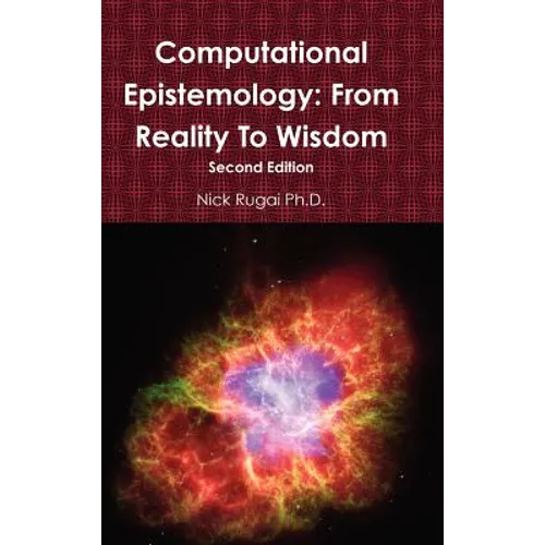Computational Epistemology: From Reality To Wisdom - Hardcover
