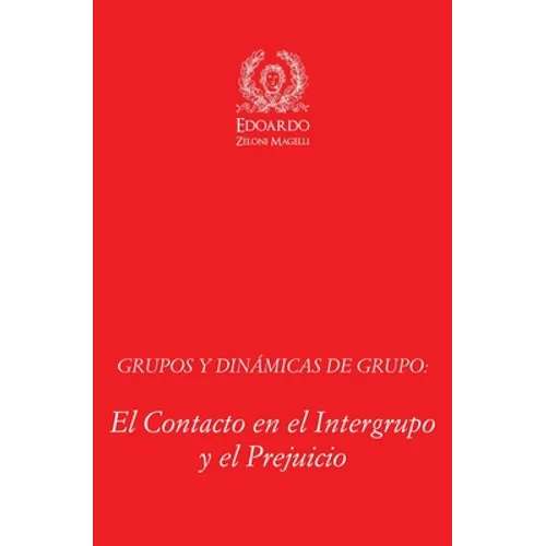 Grupos y Dinámicas de Grupo: El Contacto en el Intergrupo y el Prejuicio - Paperback
