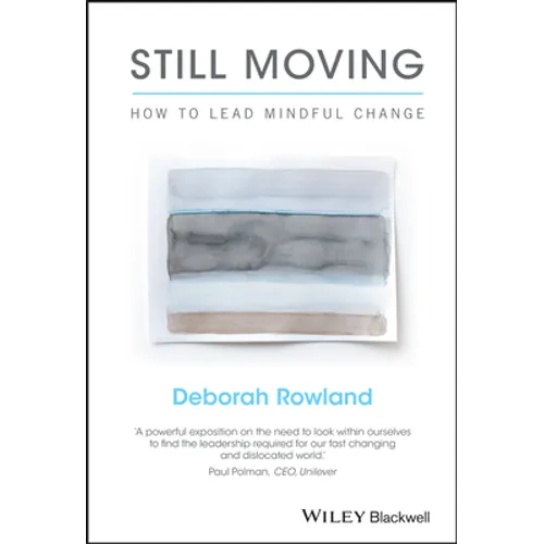 Still Moving: How to Lead Mindful Change - Hardcover