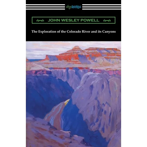 The Exploration of the Colorado River and its Canyons - Paperback