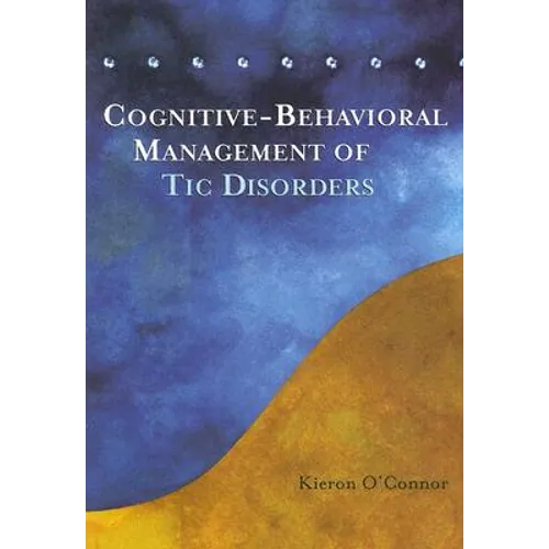 Cognitive-Behavioral Management of Tic Disorders - Paperback