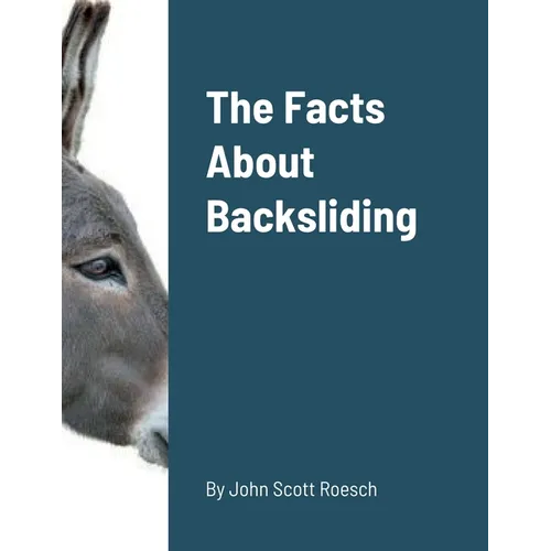 The Facts About Backsliding - Paperback