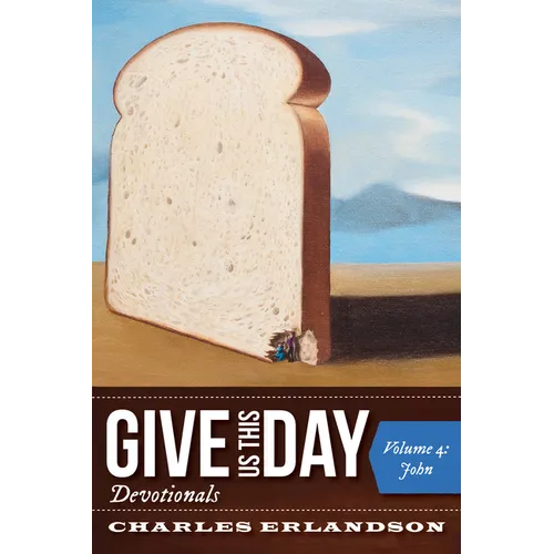 Give Us This Day Devotionals, Volume 4: John - Hardcover