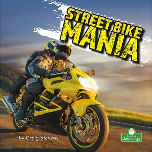 Street Bike Mania - Library Binding