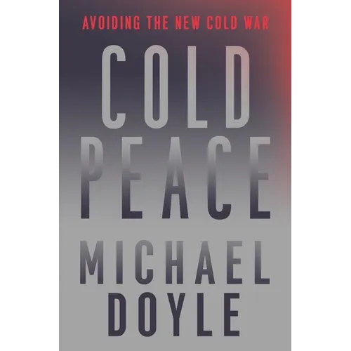 Cold Peace: Avoiding the New Cold War - Hardcover