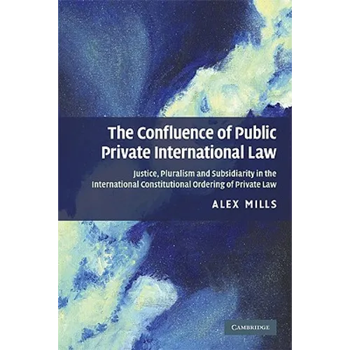 The Confluence of Public and Private International Law - Paperback