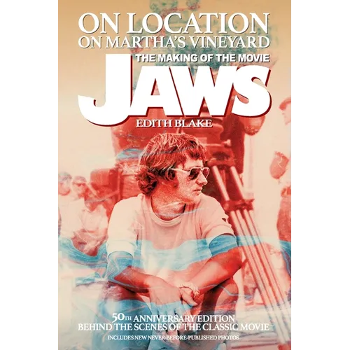 On Location on Martha's Vineyard - The Making of the Movie Jaws - 50th Anniversary Edition - Paperback