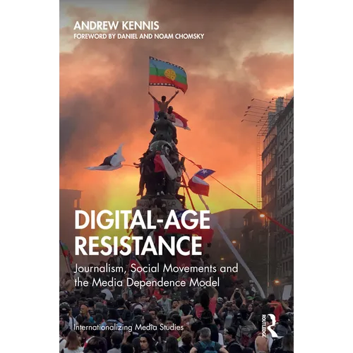 Digital-Age Resistance: Journalism, Social Movements and the Media Dependence Model - Paperback