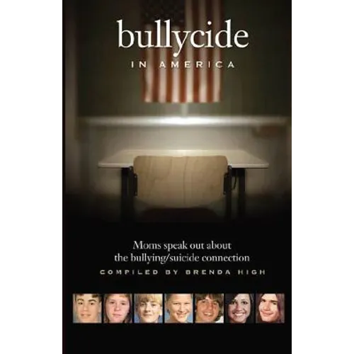 Bullycide in America: Moms speak out about the bullying/suicide connection - Paperback