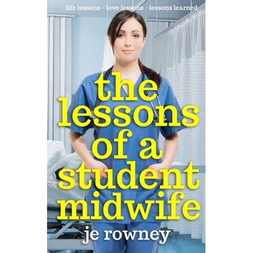 The Lessons of a Student Midwife: Books 1-3 Complete Midwifery Series: Life Lessons, Love Lessons and Lessons Learned - Paperback