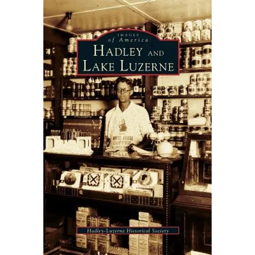 Hadley and Lake Luzerne - Hardcover