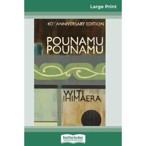 Pounamu Pounamu: 40th Anniversary Edition (16pt Large Print Edition) - Paperback