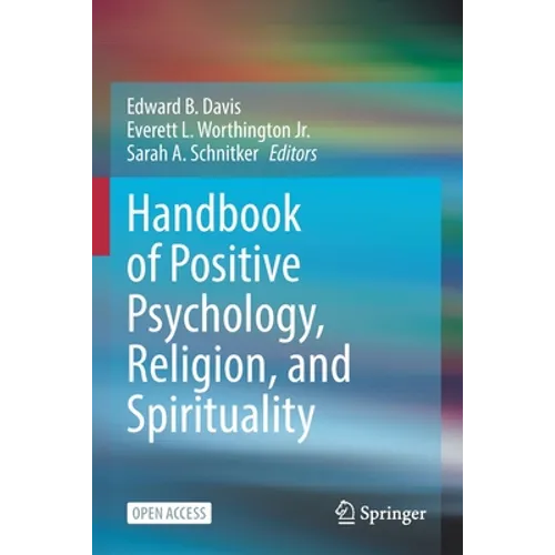 Handbook of Positive Psychology, Religion, and Spirituality - Paperback