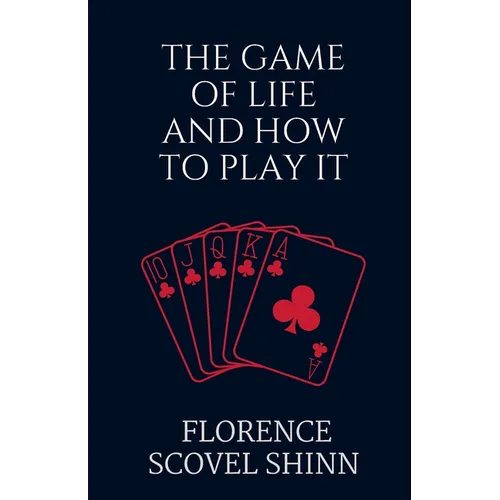 The Game of Life and How to Play It - Paperback