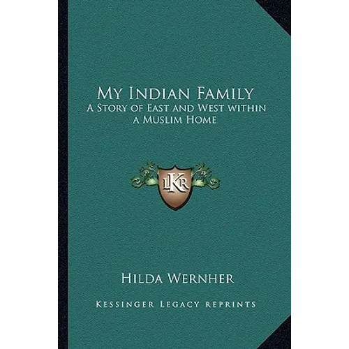 My Indian Family: A Story of East and West within a Muslim Home - Paperback