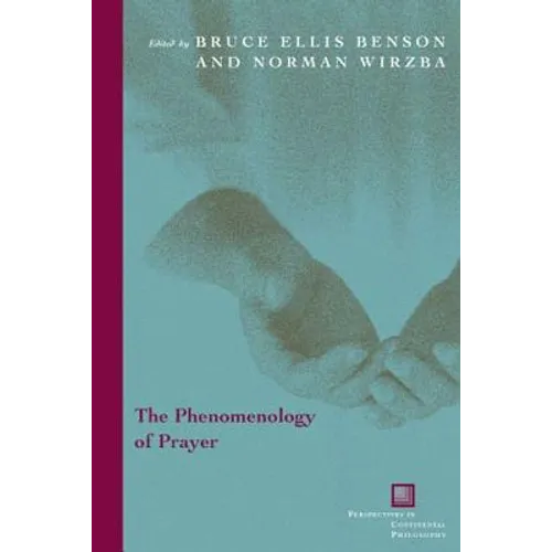 The Phenomenology of Prayer - Hardcover