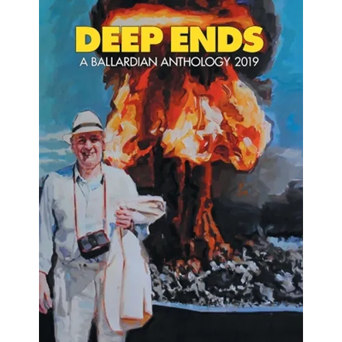 Deep Ends: A Ballardian Anthology 2019 - Paperback