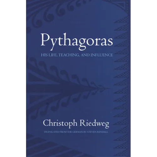 Pythagoras: His Life, Teaching, and Influence - Paperback