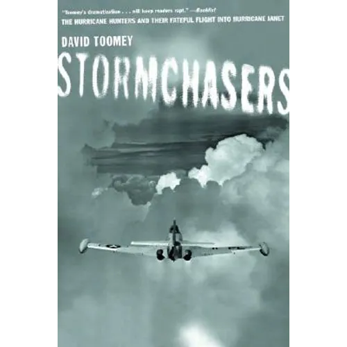 Stormchasers: The Hurricane Hunters and Their Fateful Flight Into Hurricane Janet (Revised) - Paperback