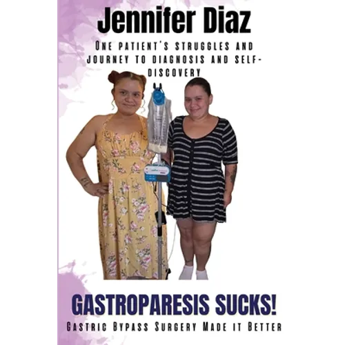 Gastroparesis Sucks!: Gastric Bypass Surgery Made it Better - Paperback