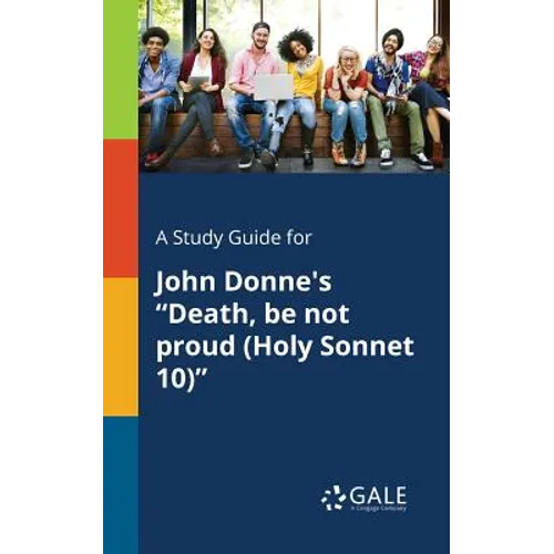 A Study Guide for John Donne's "Death, Be Not Proud (Holy Sonnet 10)" - Paperback