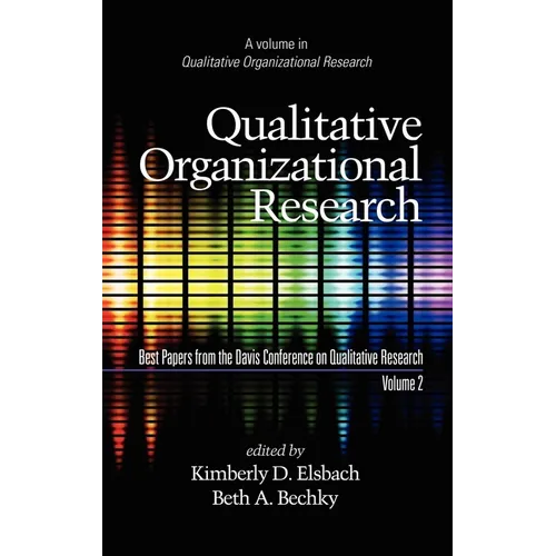 Qualitative Organizational Research, Best Papers from the Davis Conference on Qualitative Research, Vol 2 - Paperback