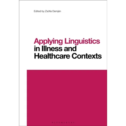 Applying Linguistics in Illness and Healthcare Contexts - Paperback