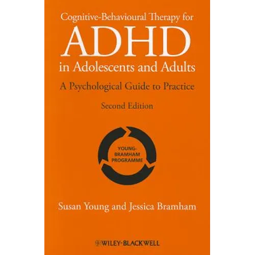 Cognitive-Behavioural Therapy for ADHD in Adolescents and Adults: A Psychological Guide to Practice - Paperback
