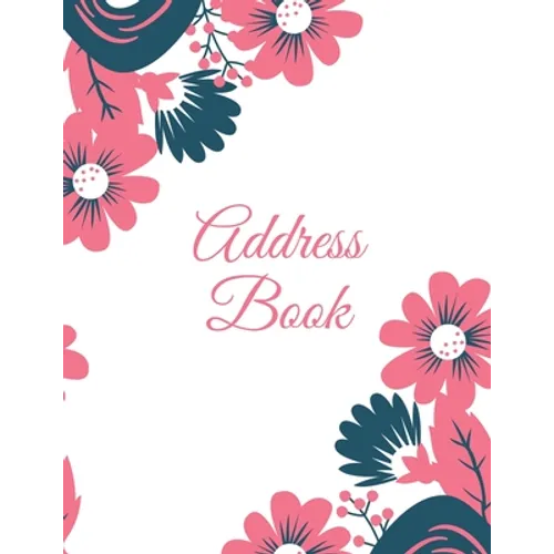 Address Book: Alphabetical Contact & Phone Numbers Information Pages, Telephone Organizer Notebook, Use Every Day, Record Addresses Journal - Paperback