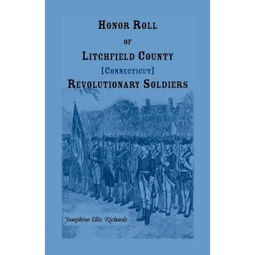 Honor Roll of Litchfield County, Connecticut Revolutionary Soldiers - Paperback