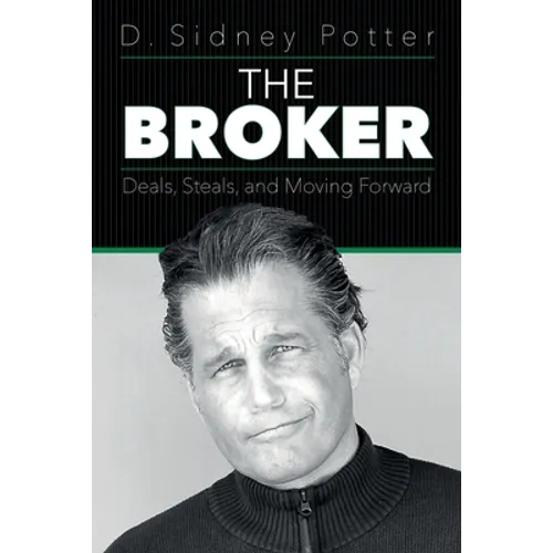 The Broker: Deals, Steals, and Moving Forward - Paperback