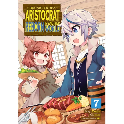 Chronicles of an Aristocrat Reborn in Another World (Manga) Vol. 7 - Paperback
