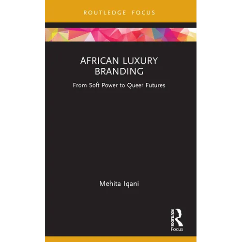African Luxury Branding: From Soft Power to Queer Futures - Paperback