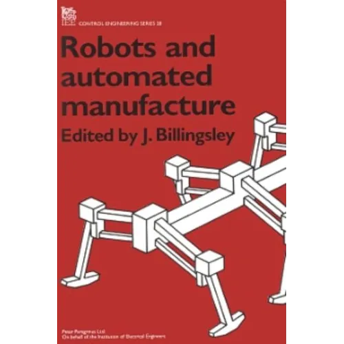 Robots and Automated Manufacture - Hardcover