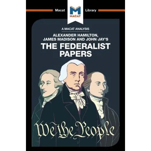 An Analysis of Alexander Hamilton, James Madison, and John Jay's the Federalist Papers - Paperback