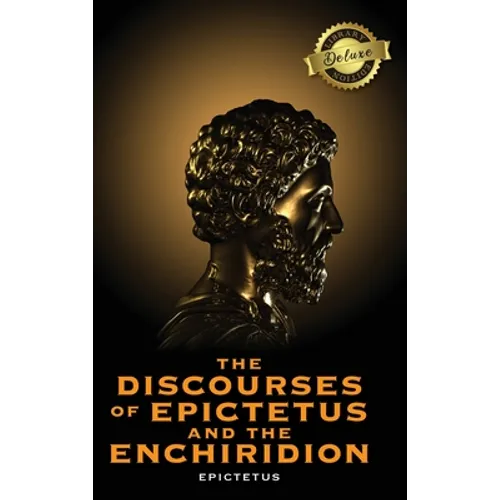 The Discourses of Epictetus and the Enchiridion (Deluxe Library Edition) - Hardcover