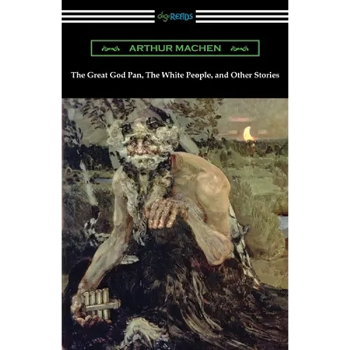 The Great God Pan, The White People, and Other Stories - Paperback