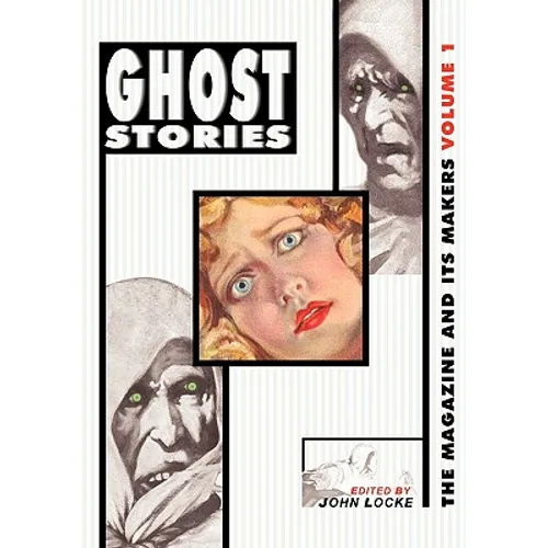 Ghost Stories: The Magazine and Its Makers: Vol 1 the Magazine and Its Makers: Vol 1 - Paperback