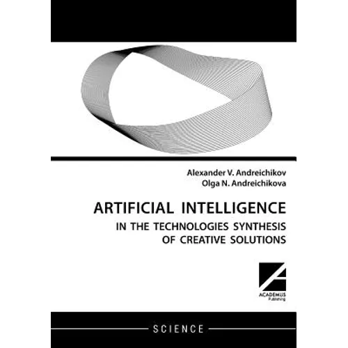 Artificial intelligence: AI in the technologies synthesis of creative solutions - Paperback