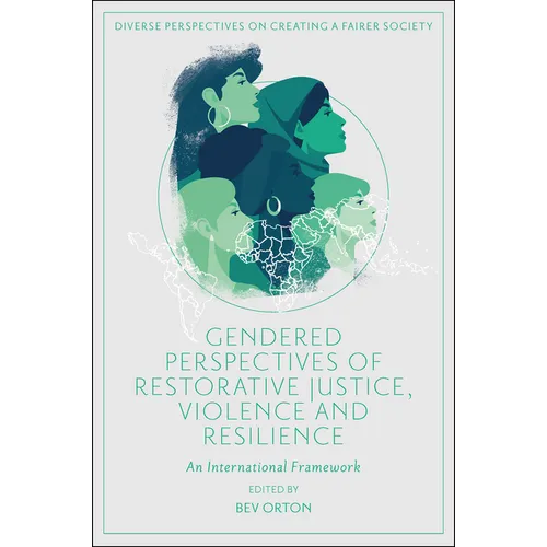 Gendered Perspectives of Restorative Justice, Violence and Resilience: An International Framework - Hardcover