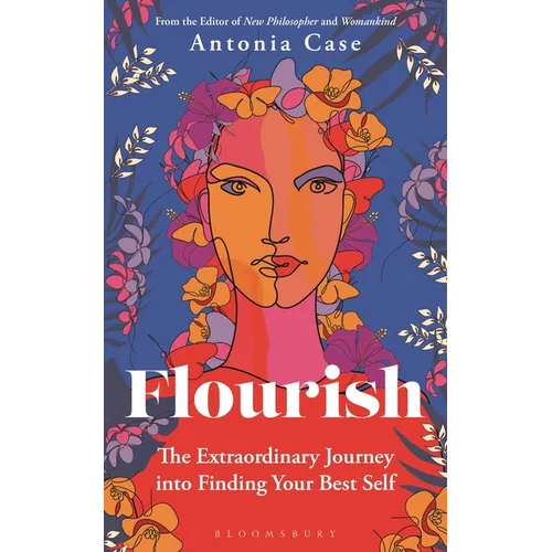 Flourish: The Extraordinary Journey Into Finding Your Best Self - Hardcover