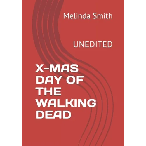 X-Mas Day of the Walking Dead: Unedited - Paperback