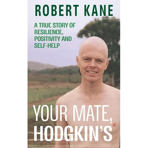 Your Mate, Hodgkin's: A true story of resilience, positivity and self-help - Paperback